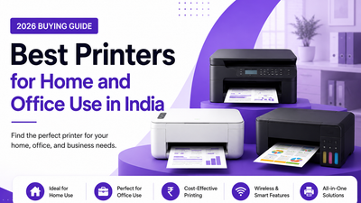 Best Printers for Home and Office Use in India (2026 Buying Guide)