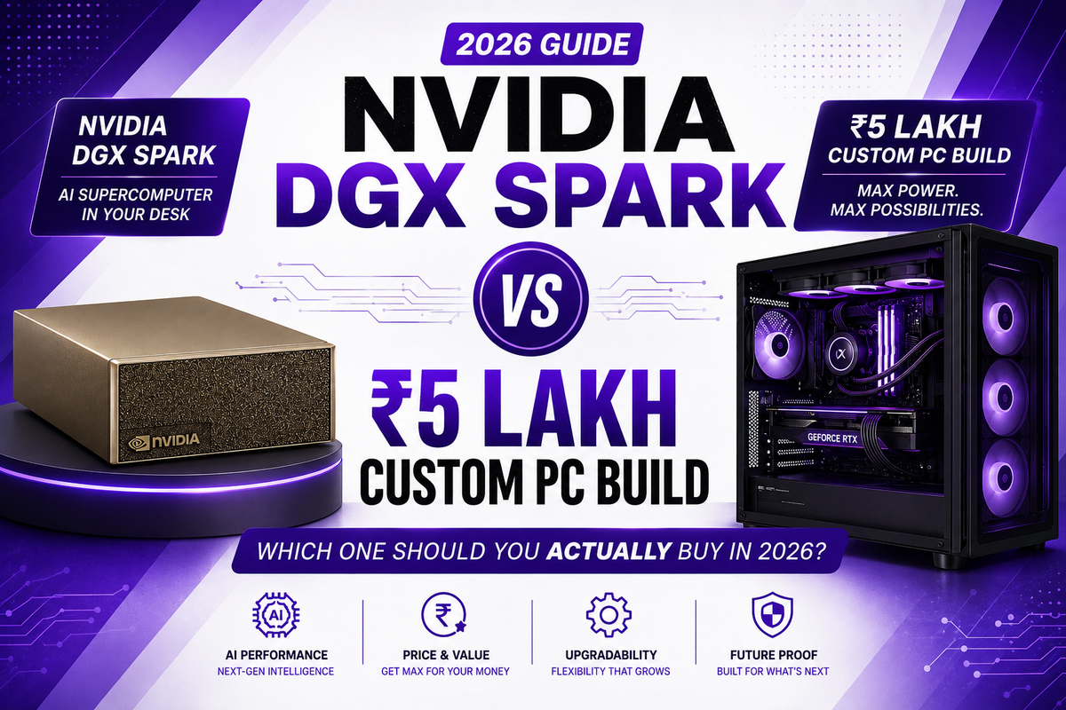 NVIDIA DGX Spark vs a ₹5 Lakh Custom PC Build: Which One Should You Actually Buy in 2026?