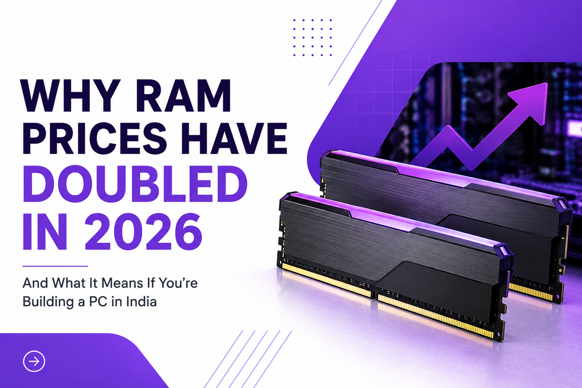 Why RAM Prices Have Doubled in 2026- And What It Means If You're Building a PC in India
